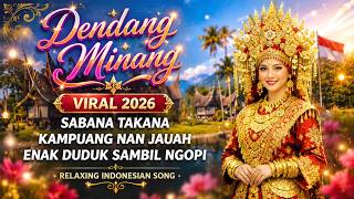Download lagu DENDANG MINANG VIRAL 2026,SABANA TAKANA KAMPUANG NAN JAUAH DIMATO mp3