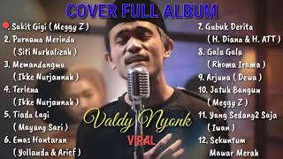 Download lagu VIRAL!! Valdy Nyonk Cover FULL ALBUM Terbaru 2021 |Santri Bersuara Merdu| |lebih baik sakit gigi| mp3