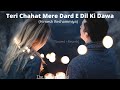 Teri Chahat Mere Dard Dil Ki Dawa New Song Himesh Reshammiya Remix Reverb Slowed
