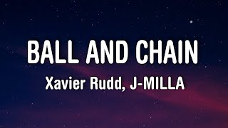 Xavier Rudd, J-MILLA - Ball And Chain (Lyrics)