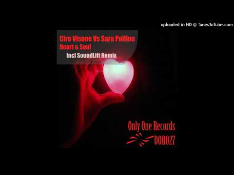 Ciro Visone Vs Sara Pollino - Heart & Soul (Soundlift Remix)