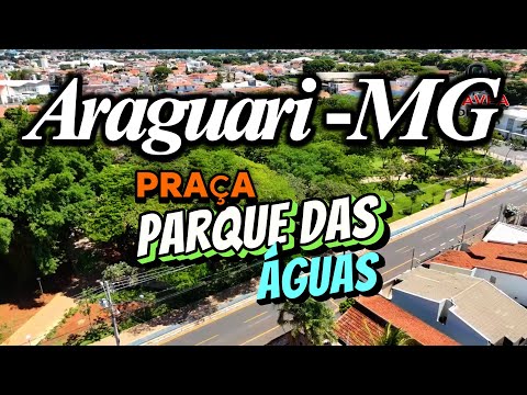 PRAÇA PARQUE DAS ÁGUAS - Araguari - MG