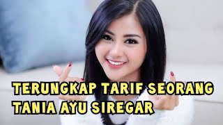 Download lagu Terungkap Tarif Seorang Tania Ayu Siregar Per Malam mp3