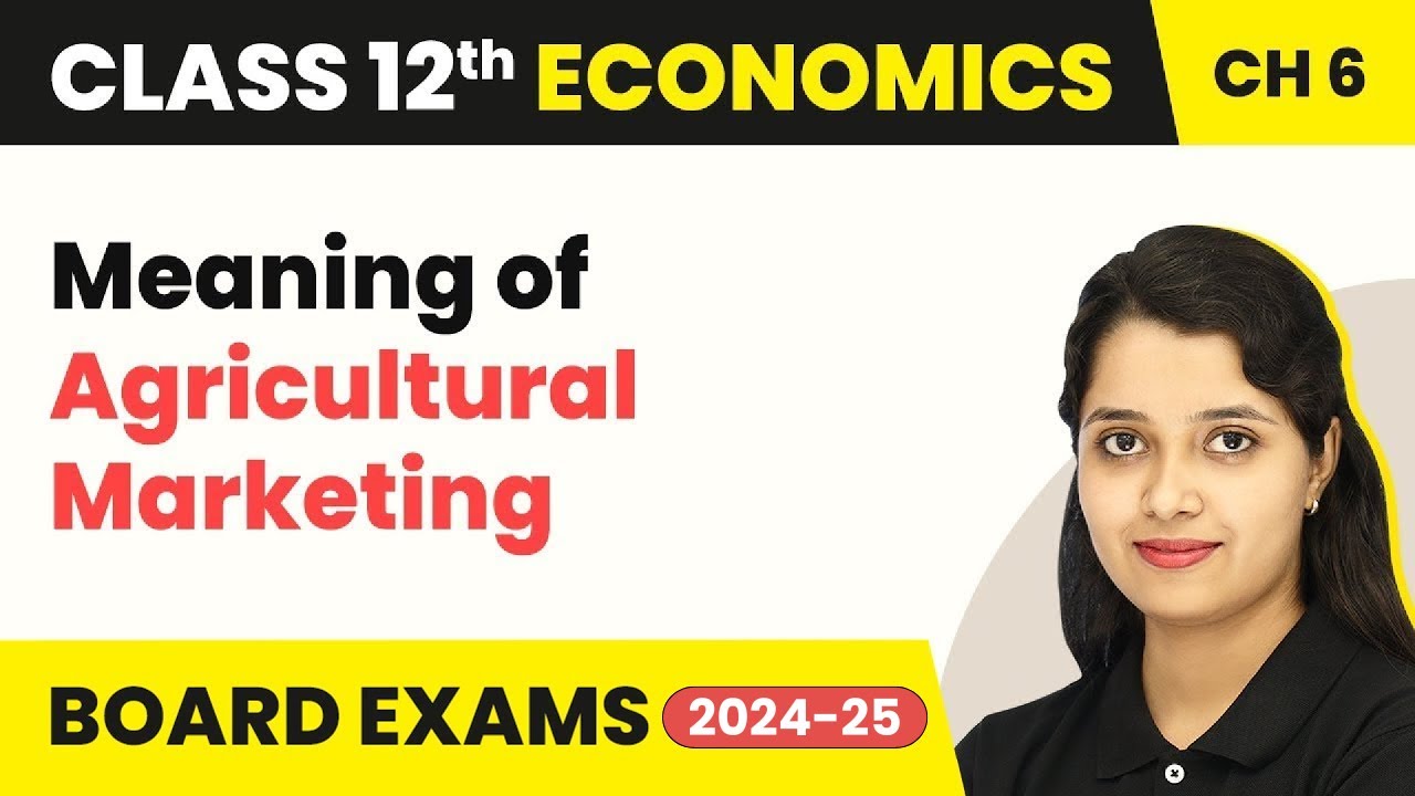 Meaning of Agricultural Marketing - Rural Development | Chapter 6 Class 12 Economics (2024-25)