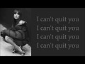Cashmere Cat ~ Quit ft. Ariana Grande ~ Lyrics (Official Audio)