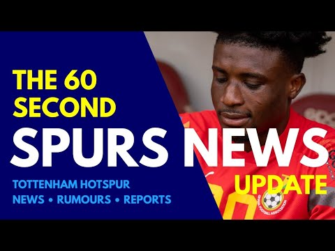 THE 60 SECOND SPURS NEWS UPDATE: Malick Fofana Approach Turned Down, "I'm Not Convinced by Kudus!"
