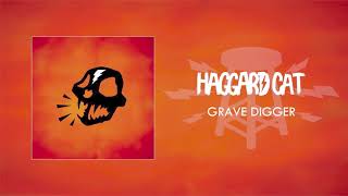 Haggard Cat - Grave Digger (Official Audio)