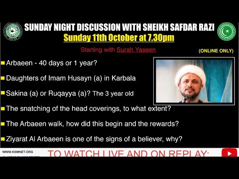 Eve 24th Safar 1442 - Discussion with Sheikh Safdar Razi
