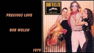 Bob Welch - Precious Love