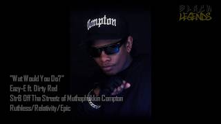 Eazy-E ft. Dirty Red - Wut Would You Do? (Legendado)