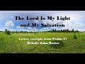 The Lord Is My Light and My Salvation, by John Rutter, with lyrics