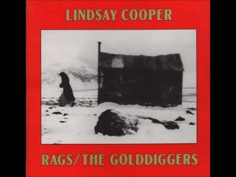 Lindsay Cooper - Rags / The Golddiggers (1991) UK, full
