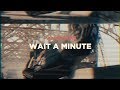 Pamungkas - Wait a Minute (Video Lirik)