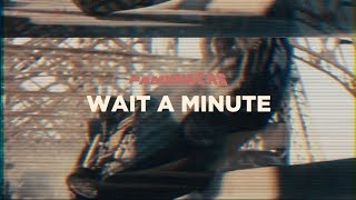 Wait a Minute Music Video