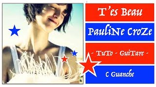 T'es Beau - Pauline Croze -  Tutoriel Guitare Simple + Variante