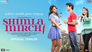 Shimla Mirchi Official Trailer