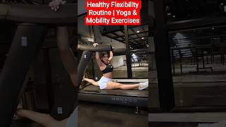 Healthy Flexibility Routine | Yoga & Mobility Exercises#Yoga #Flexibility #Mobility #Workout