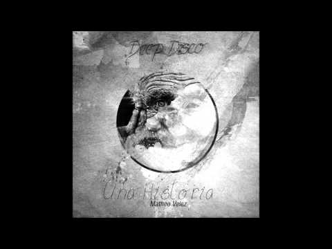 Matheo Velez - Una historia Original Mix