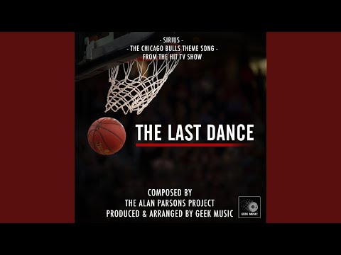 Sirius: The Chicago Bulls Theme Song (From "The Last Dance")