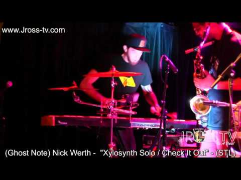 James Ross @ (Ghost Note) Nick Werth - " Xylosynth Solo / Check It Out" - www.Jross-tv.com