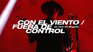 No Te Va Gustar - Con El Viento/ Fuera De Control (En vivo en Bogotá)