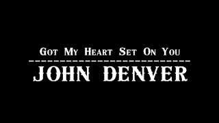 John Denver - Got My Heart Set On You 【Audio】
