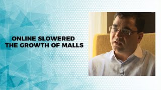 ONLINE SLOWERED THE GROWTH OF MALLS image