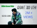 QISMAT ZIDD UTHA Offical Audio Sidhu Moose Wala Jarar Haider Ayothekidd New Punjabi Song