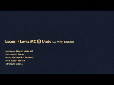 Lecart / Loyal MC - Unde feat. Vinyl Sapiens (produs de Phane)