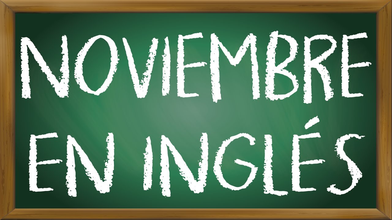 Cómo se Escribe Noviembre en Inglés
