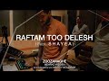 03. Raftam Too Delesh (feat. Shayea)