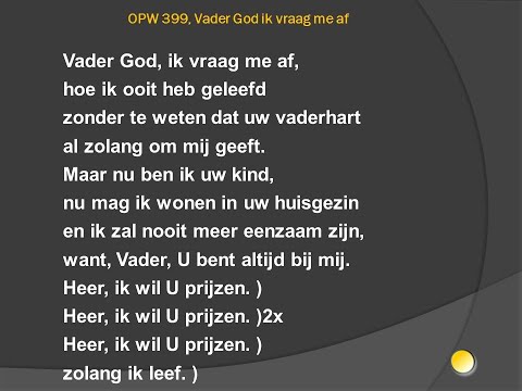 Opwekking 399 | Vader God, ik vraag me af | met tekst