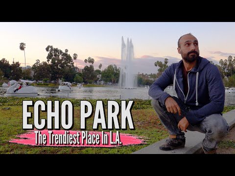 VISITING THE ECHO PARK AREA OF LOS ANGELES - The Hippest And Trendiest Area Of L.A.