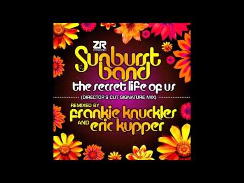 The Sunburst Band – The Secret Life of Us (Frankie Knuckles & Eric Kupper’s Director’s Cut Mix)