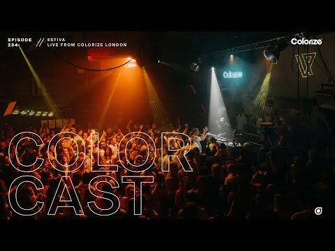 Colorcast Radio 234 with Estiva [Live from Colorize London]