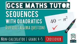 Difficult Quadratic Sequences for Paper 1 Non Calculator | Crossover GCSE Maths 14th May 2026
