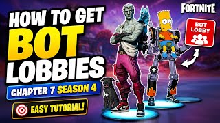How To Get Bot Lobbies in Fortnite Chapter 7 Season 4 (Fortnite Bot Lobby Tutorial)