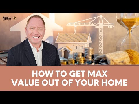 How to Get the Most Value Out of Your Home