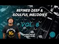 Refined Deep & Soulful Melodies Vol. 8 Guest Mix By Citizen Sthee