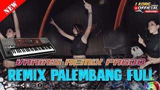 Download lagu REMIX DJ PALEMBANG FULL BASS GLEGER VARIASI REMIX ORGEN PALEMBANG KORG PA600 TERBARU mp3