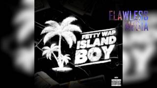 Fetty Wap - Island Boy