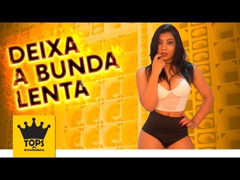 Maria do Bairro - Deixa a Bunda Lenta - Versão (Tops da Arrochadeira)