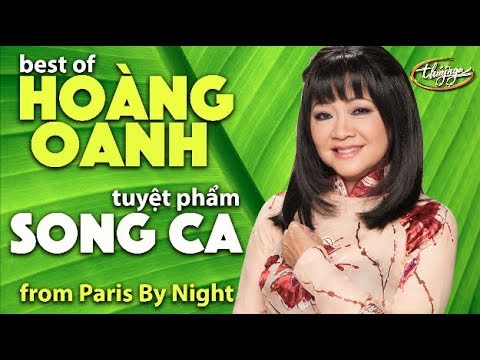 HOÀNG OANH & Những Tuyệt Phẩm SONG CA (Paris By Night Collection)