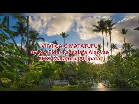 Viiviiga o Matatufu by Rev Elder Faasalafa Alaovae & EFKS Matatufu Youth / NEW SAMOAN SONG