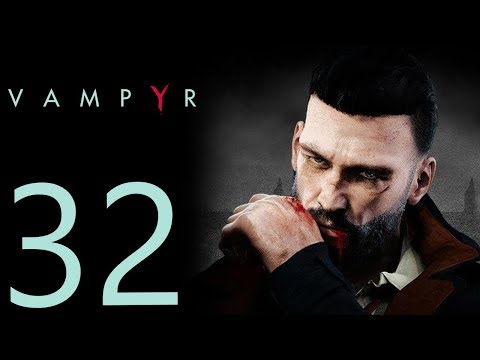 Vampyr playthrough pt32 - Learning of Lady Ashbury/A New Problem