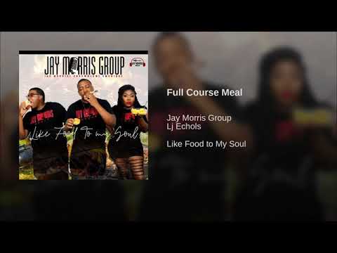 Jay Morris Group ft LJ Echols - Full Course Meal