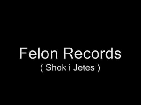 Felon Records - Shok i jetes