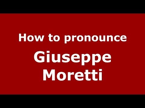 How to pronounce Giuseppe Moretti (Italian/Italy) - PronounceNames.com
