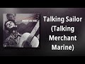 Woody Guthrie // Talking Sailor (Talking Merchant Marine)
