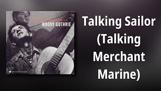 Woody Guthrie // Talking Sailor (Talking Merchant Marine)
